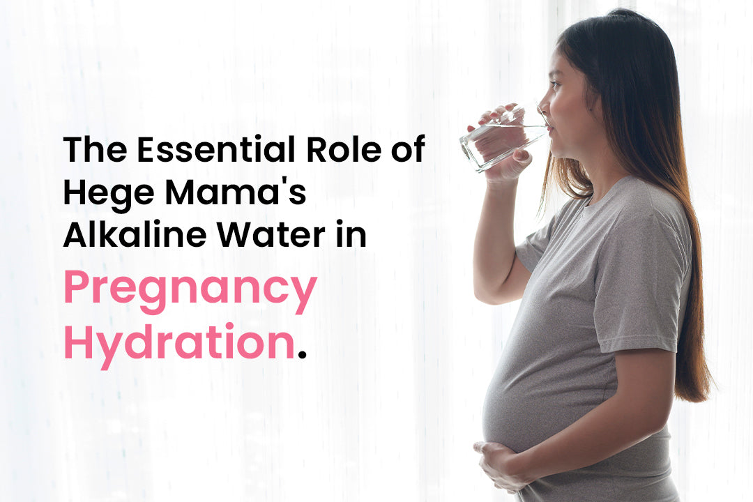 The Vital Role of Hege Mama's Natural Alkaline Water in Hydration for Pregnant Women